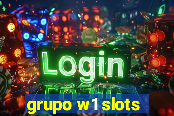 grupo w1 slots